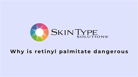 why is retinyl palmitate bad.